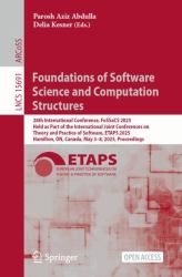 Foundations of Software Science and Computation Structures : 28th International Conference, FoSSaCS 2025, Held As Part of the International Joint Conferences on Theory and Practice of Software, ETAPS 2025, Hamilton, on, Canada, May 3-8, 2025, Proceedings