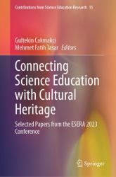 Connecting Science Education with Cultural Heritage : Selected Papers from the ESERA 2023 Conference