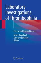 Laboratory Investigations of Thrombophilia : Clinical and Practical Aspects
