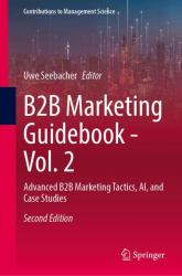 B2B Marketing Guidebook - Vol. 2 : Advanced B2B Marketing Tactics, AI, and Case Studies