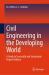 Civil Engineering in the Developing World : A Guide to Successful and Sustainable Project Delivery