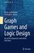 Graph Games and Logic Design : Recent Developments and Further Directions