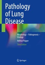 Pathology of Lung Disease : Morphology - Pathogenesis - Etiology
