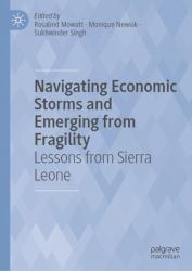 Navigating Economic Storms and Emerging from Fragility : Lessons from Sierra Leone