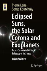 Eclipsed Suns, the Solar Corona and Exoplanets : From Concorde 001 to Telescopes in Space