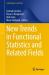 New Trends in Functional Statistics and Related Fields
