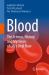 Blood: the Science, History, and Mysteries of Life's Vital Flow