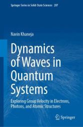 Dynamics of Waves in Quantum Systems : Exploring Group Velocity in Electrons, Photons, and Atomic Structures