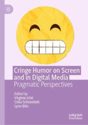 Cringe Humor on Screen and in Digital Media : Pragmatic Perspectives