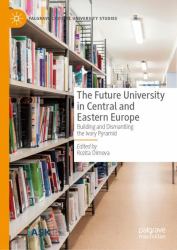The Future University in Central and Eastern Europe : Building the Ivory Pyramid