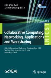 Collaborative Computing: Networking, Applications and Worksharing : 20th EAI International Conference, CollaborateCom 2024, Wuzhen, China, November 16-17, 2024, Proceedings, Part II