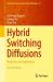 Hybrid Switching Diffusions : Properties and Applications