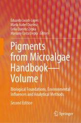 Pigments from Microalgae Handbook : Biological Foundations, Environmental Influences and Analytical Methods
