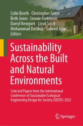Sustainability Across the Built and Natural Environments : Selected Papers from the International Conference of Sustainable Ecological Engineering Design for Society (SEEDS) 2022