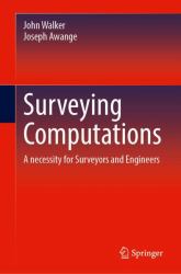 Surveying Computations : A Necessity for Surveyors and Engineers