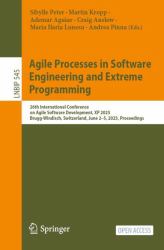 Agile Processes in Software Engineering and Extreme Programming : 26th International Conference on Agile Software Development, XP 2025, Brugg-Windisch, Switzerland, June 2-5, 2025, Proceedings