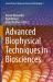 Advanced Biophysical Techniques in Biosciences