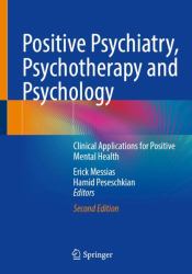 Positive Psychiatry, Psychotherapy and Psychology : Clinical Applications for Positive Mental Health