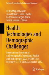 Health Technologies and Demographic Challenges : International Conference on Demographic Transition, Health, and Technologies 2025 (ICDTHT25), February 13-14, Salinas, Ecuador, Vol 2