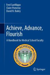 Achieve, Advance, Flourish : A Handbook for Medical School Faculty