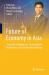 Future of Economy in Asia : Geopolitical Diplomacy, Technological Revolutions and Sustainable Pathways