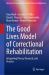 The Good Lives Model of Correctional Rehabilitation : Integrating Theory, Research, and Practice