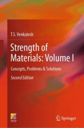 Strength of Materials: Volume I : Concepts, Problems and Solutions
