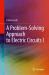 A Problem-Solving Approach to Electric Circuits I
