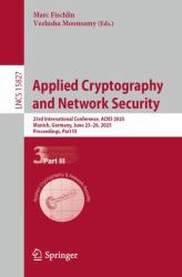 Applied Cryptography and Network Security : 23rd International Conference, ACNS 2025, Munich, Germany, June 23-26, 2025, Proceedings, Part III