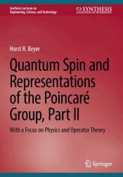 Quantum Spin and Representations of the Poincaré Group, Part II : With a Focus on Physics and Operator Theory