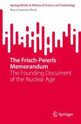 The Frisch-Peierls Memorandum : The Founding Document of the Nuclear Age