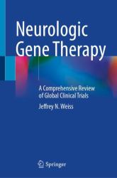 Neurologic Gene Therapy : A Comprehensive Review of Global Clinical Trials