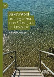 Blake's Word : Learning to Read, Inner Speech, and the Unsayable