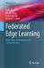 Federated Edge Learning : Algorithms, Architectures and Trustworthiness