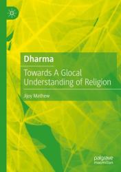 Dharma : Towards a Glocal Understanding of Religion