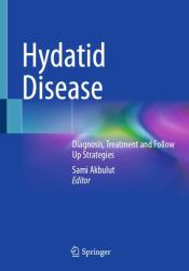 Hydatid Disease : Diagnosis, Treatment and Follow up Strategies