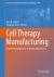 Cell Therapy Manufacturing : Current Developments and Future Directions