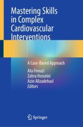 Mastering Skills in Complex Cardiovascular Interventions : A Case-Based Approach