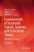 Fundamentals of Stochastic Signals, Systems and Estimation Theory : With Worked Examples