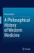 A Philosophical History of Western Medicine