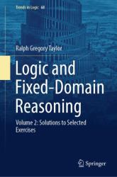 Logic and Fixed-Domain Reasoning : Volume 2: Solutions to Selected Exercises