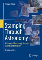 Stamping Through Astronomy : A History of Astronomy Through Stamps and Philately