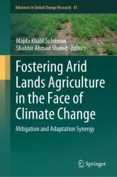 Fostering Arid Lands Agriculture in the Face of Climate Change : Mitigation and Adaptation Synergy