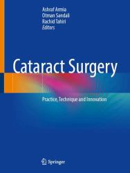 Cataract Surgery : Practice, Technique and Innovation