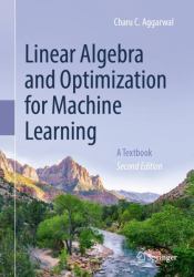 Linear Algebra and Optimization for Machine Learning : A Textbook