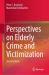 Perspectives on Elderly Crime and Victimization
