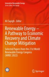 Renewable Energy - a Pathway to Economic Recovery and Climate Change Mitigation : Selected Papers from the 21st World Renewable Energy Congress (WREC 2022)