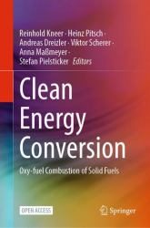 Clean Energy Conversion : Oxy-Fuel Combustion of Solid Fuels