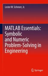 MATLAB Essentials: Symbolic and Numeric Problem-Solving in Engineering