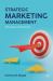Strategic Marketing Management : Principles and Practice